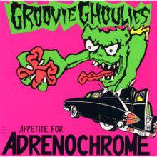 Groovie Ghoulies : Appetite For Adrenochrome